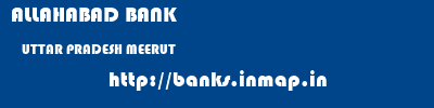 ALLAHABAD BANK  UTTAR PRADESH MEERUT    banks information 